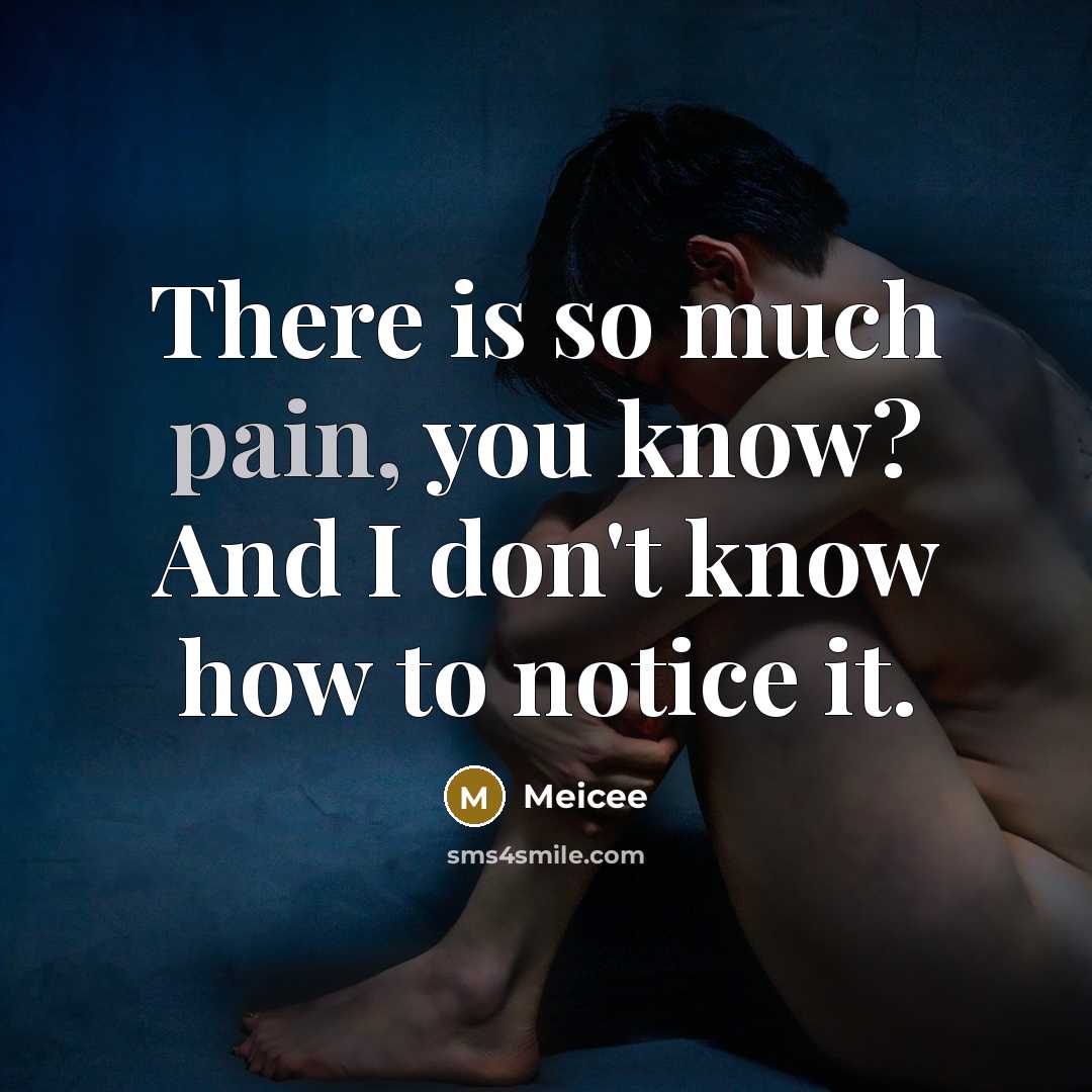 “There is so much pain, you know? And I don't…” quote by Meicee