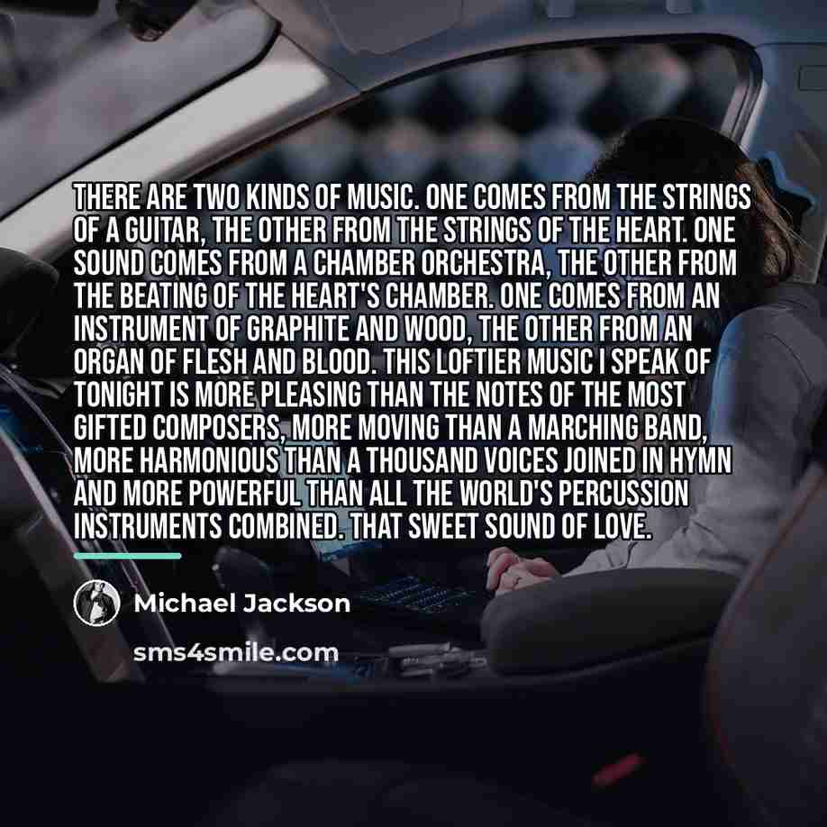 “There are two kinds of music. One comes from the…” quote by Michael Jackson