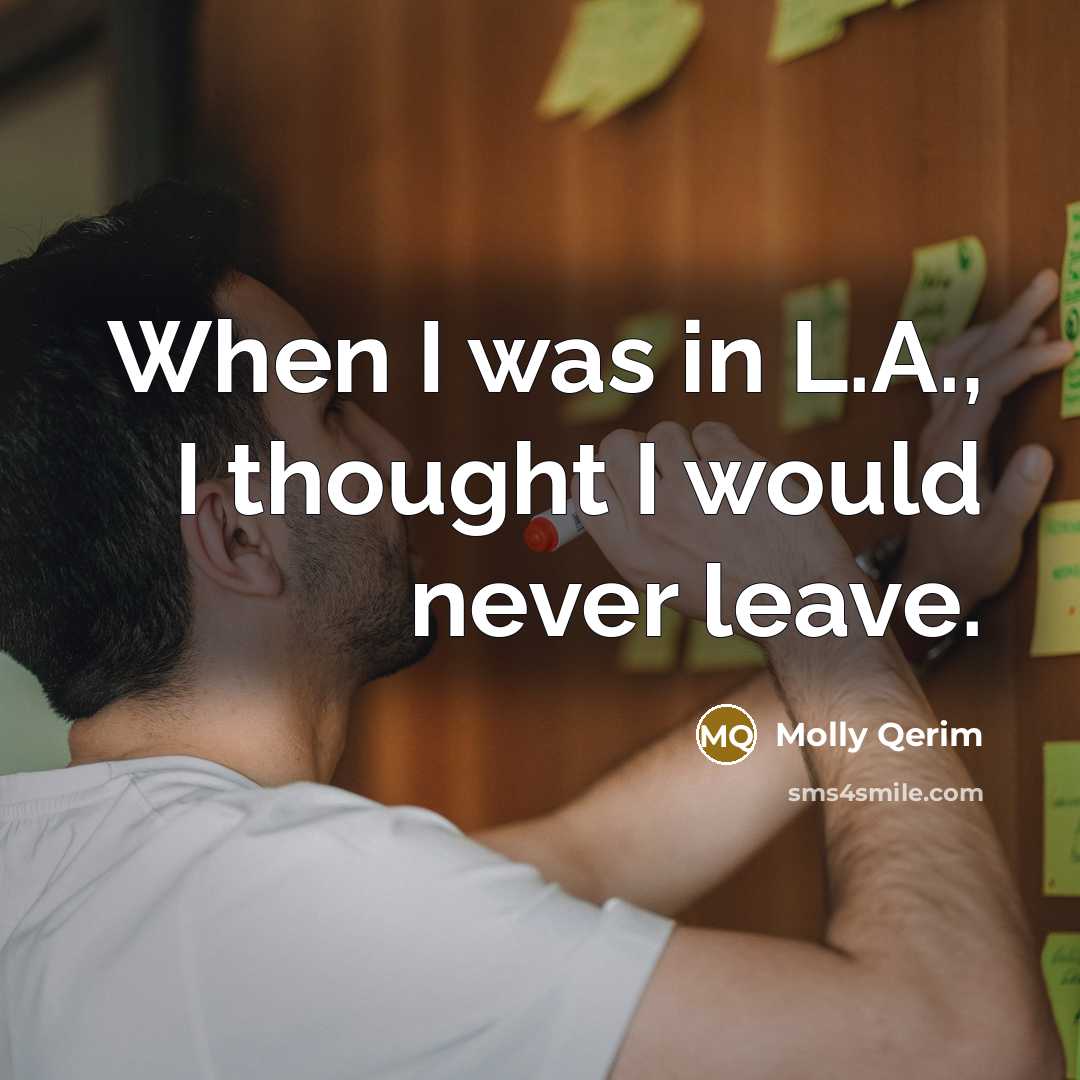 “When I was in L.A., I thought I would never…” quote by Molly Qerim