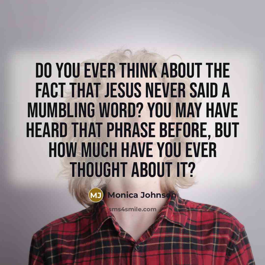 “Do you ever think about the fact that Jesus never…” quote by Monica Johnson