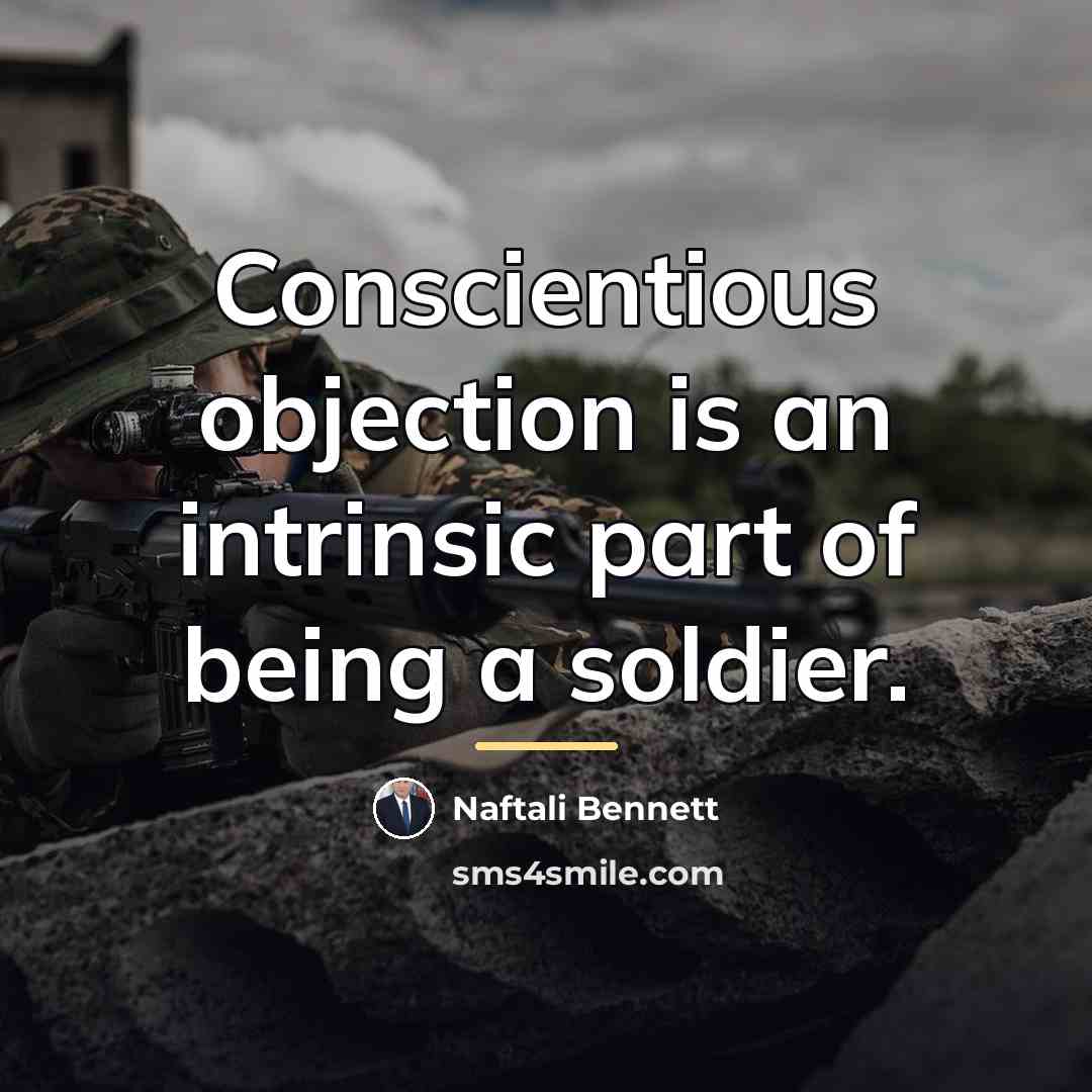 “Conscientious objection is an intrinsic part of being a soldier.…” quote by Naftali Bennett