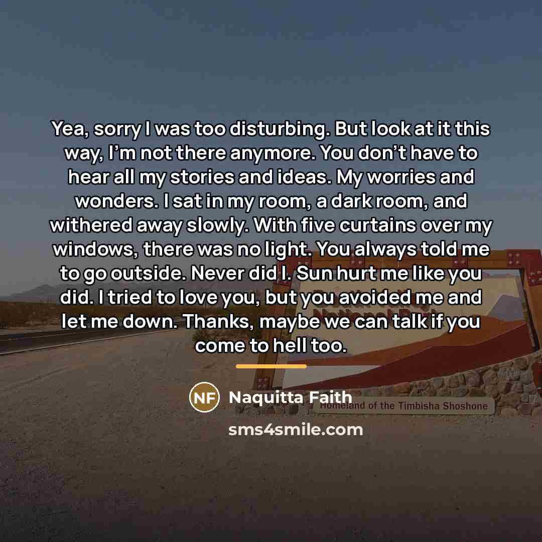 “Yea, sorry I was too disturbing. But look at it…” quote by Naquitta Faith