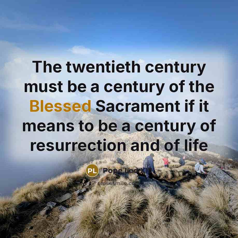 “The twentieth century must be a century of the Blessed…” quote by Pope Leo XIII