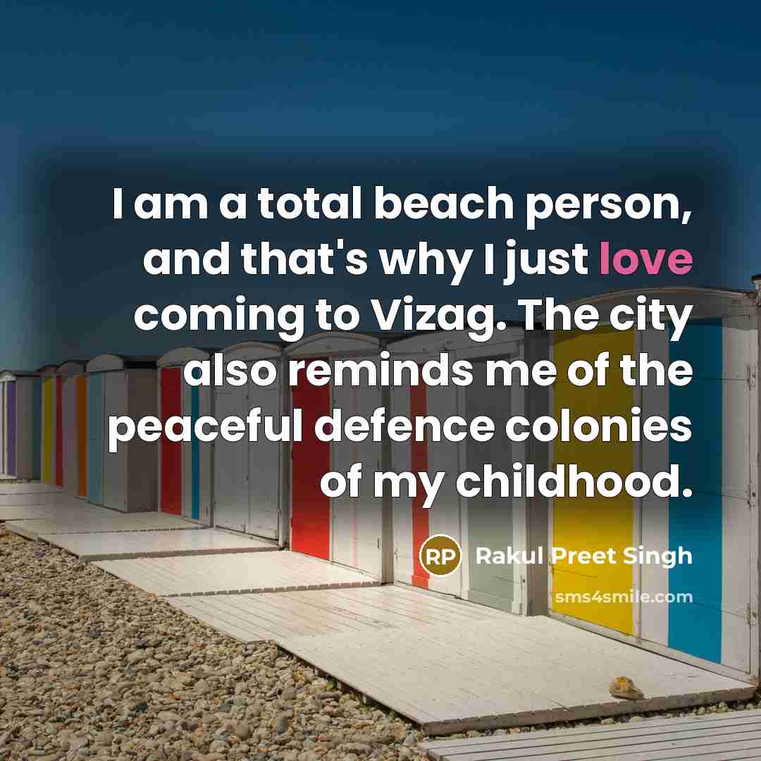“I am a total beach person, and that's why I…” quote by Rakul Preet Singh