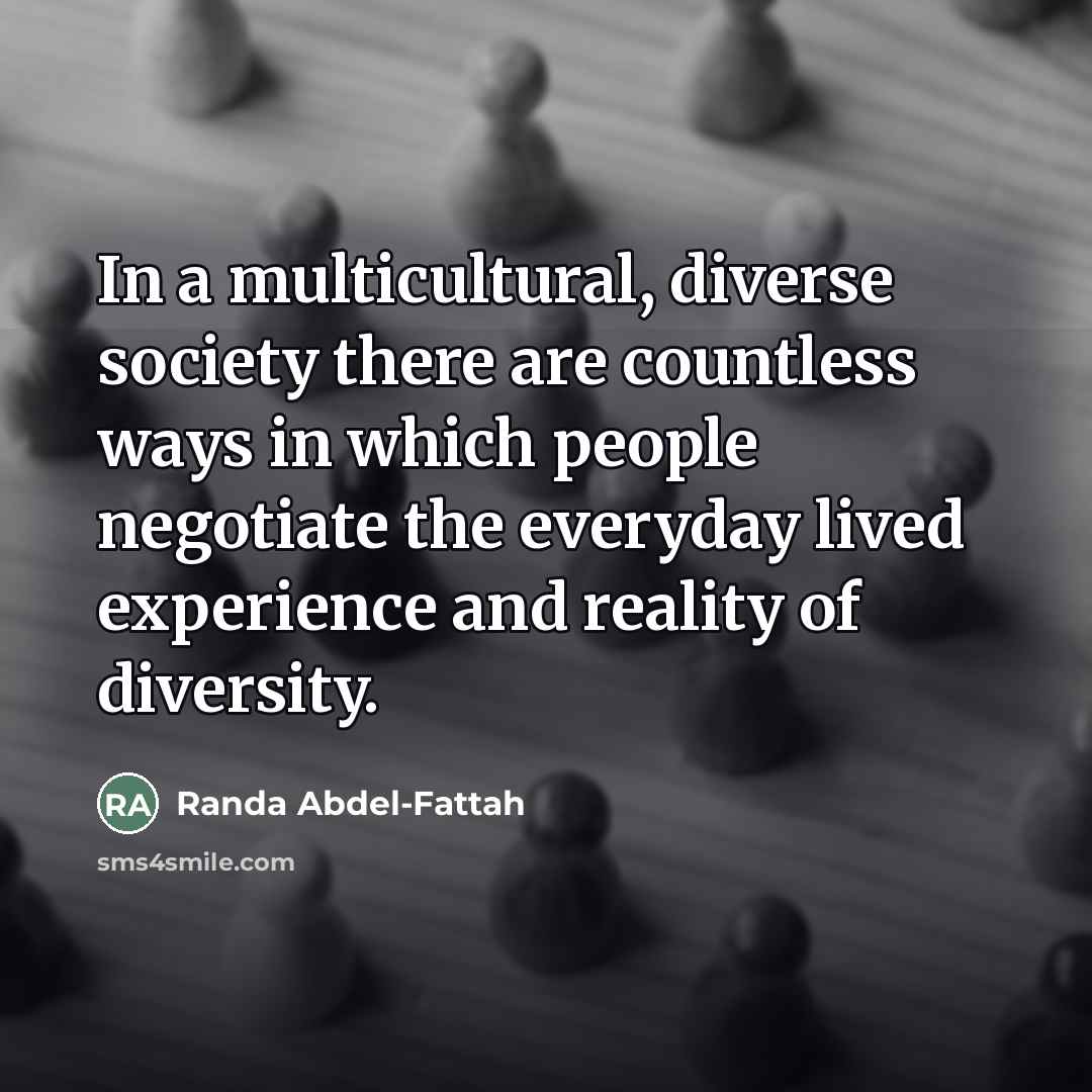 “In a multicultural, diverse society there are countless ways in…” quote by Randa Abdel-Fattah