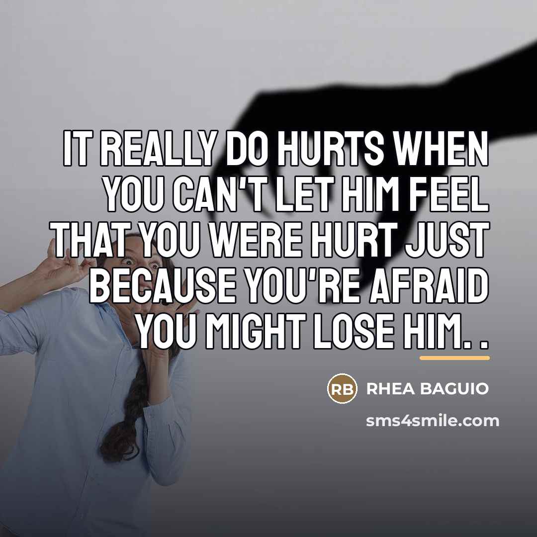 “It really do hurts when you can't let him feel…” quote by Rhea Baguio