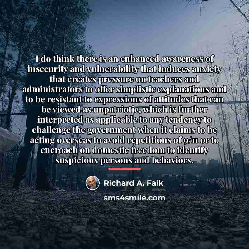 “I do think there is an enhanced awareness of insecurity…” quote by Richard A. Falk