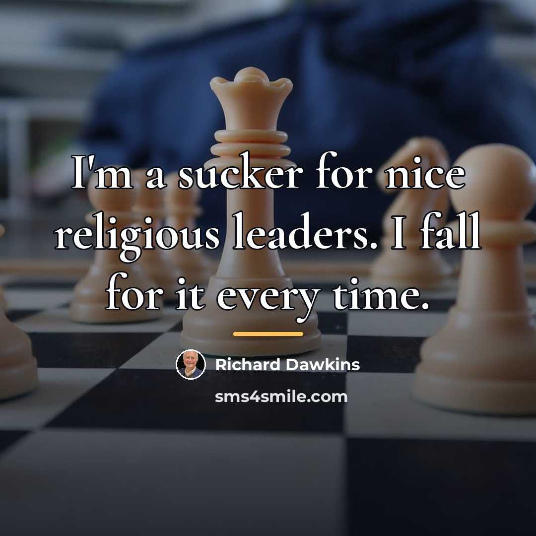 “I'm a sucker for nice religious leaders. I fall for…” quote by Richard Dawkins