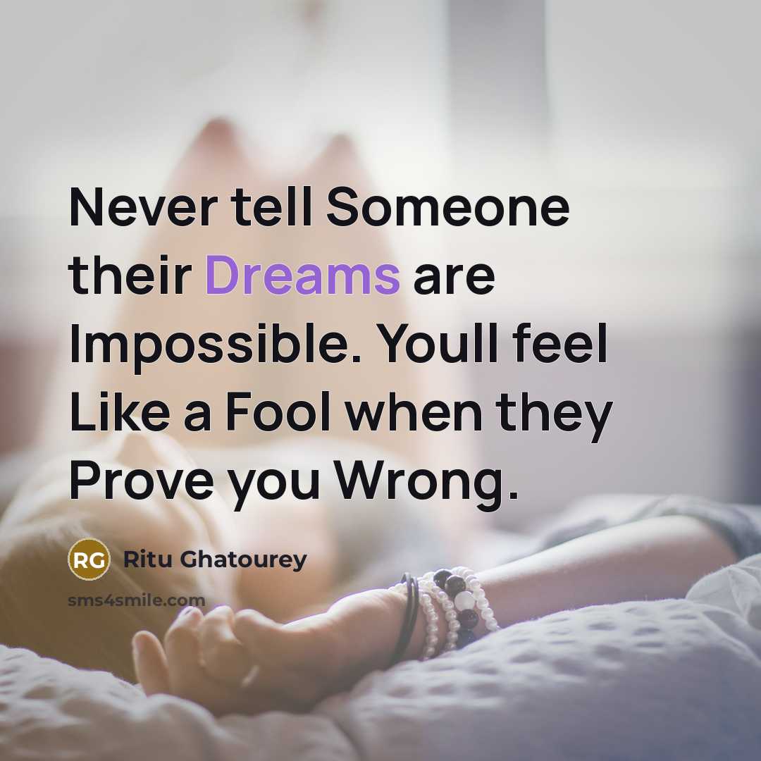 “Never tell Someone their Dreams are Impossible. Youll feel Like…” quote by Ritu Ghatourey