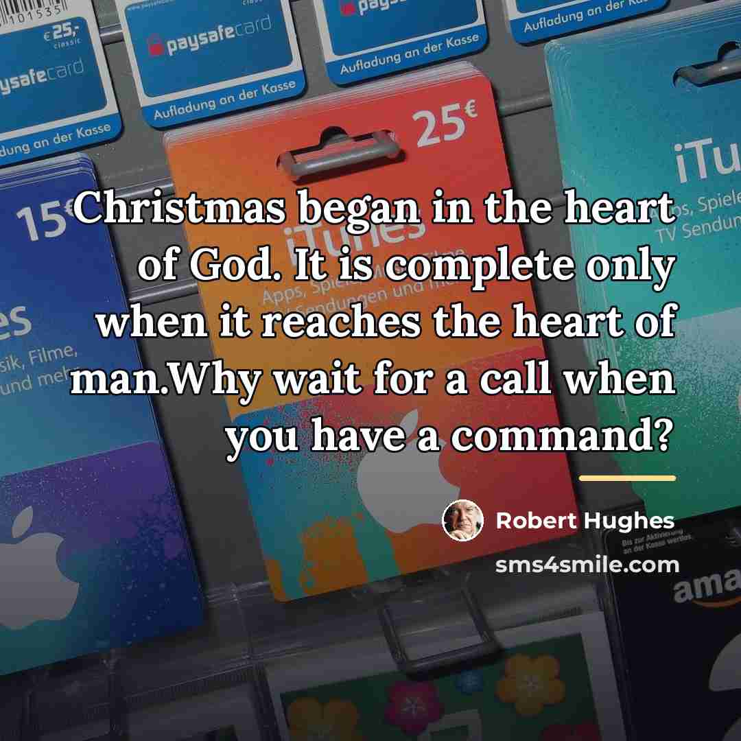 “Christmas began in the heart of God. It is complete…” quote by Robert Hughes