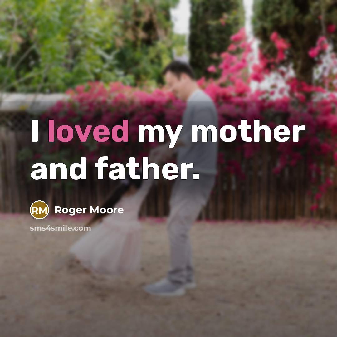 “I loved my mother and father.…” quote by Roger Moore