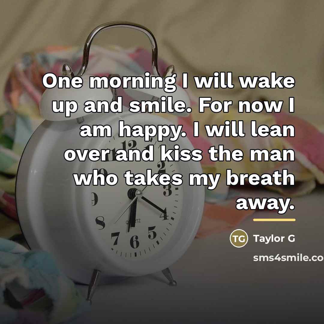 “One morning I will wake up and smile. For now…” quote by Anonymous