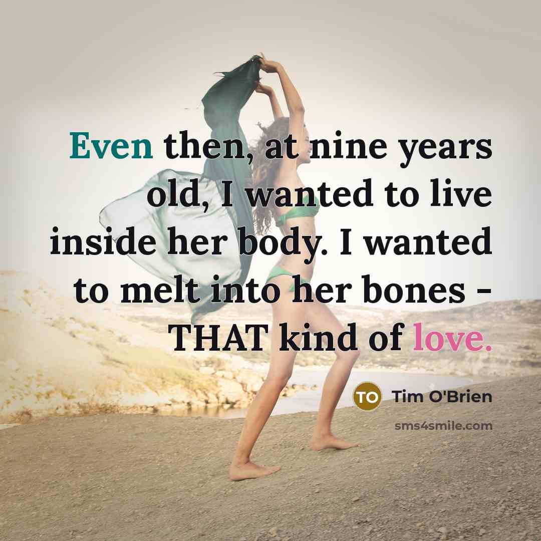 “Even then, at nine years old, I wanted to live…” quote by Tim O'Brien