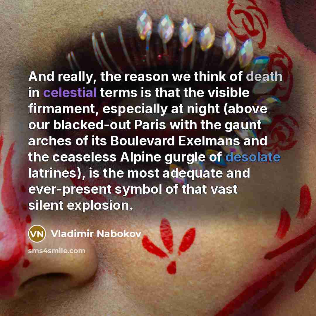 “And really, the reason we think of death in celestial…” quote by Vladimir Nabokov