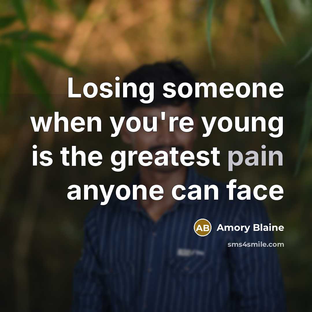 “Losing someone when you're young is the greatest pain anyone can face” quote by Amory Blaine