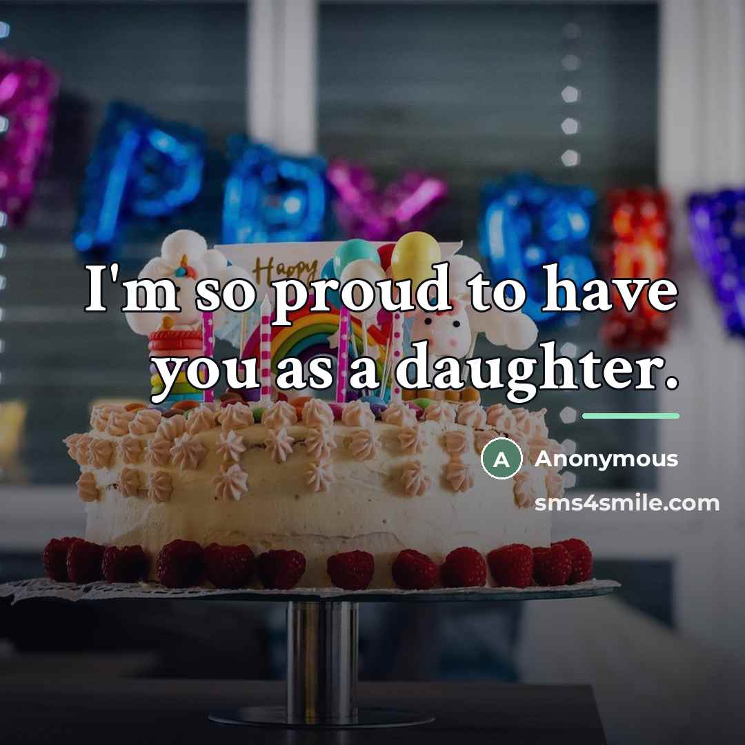 “I'm so proud to have you as a daughter.…” quote by Anonymous