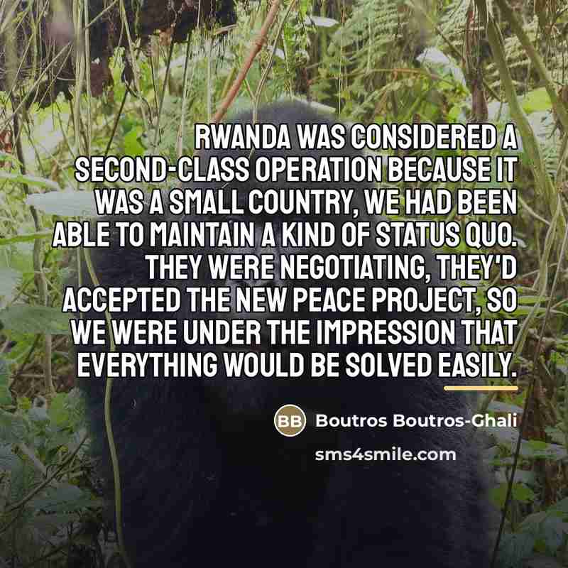 “Rwanda was considered a second-class operation because it was a…” quote by Boutros Boutros-Ghali