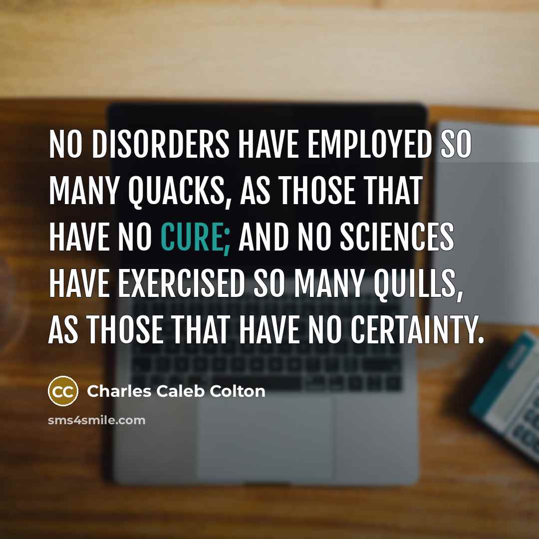 “No disorders have employed so many quacks, as those that…” quote by Charles Caleb Colton