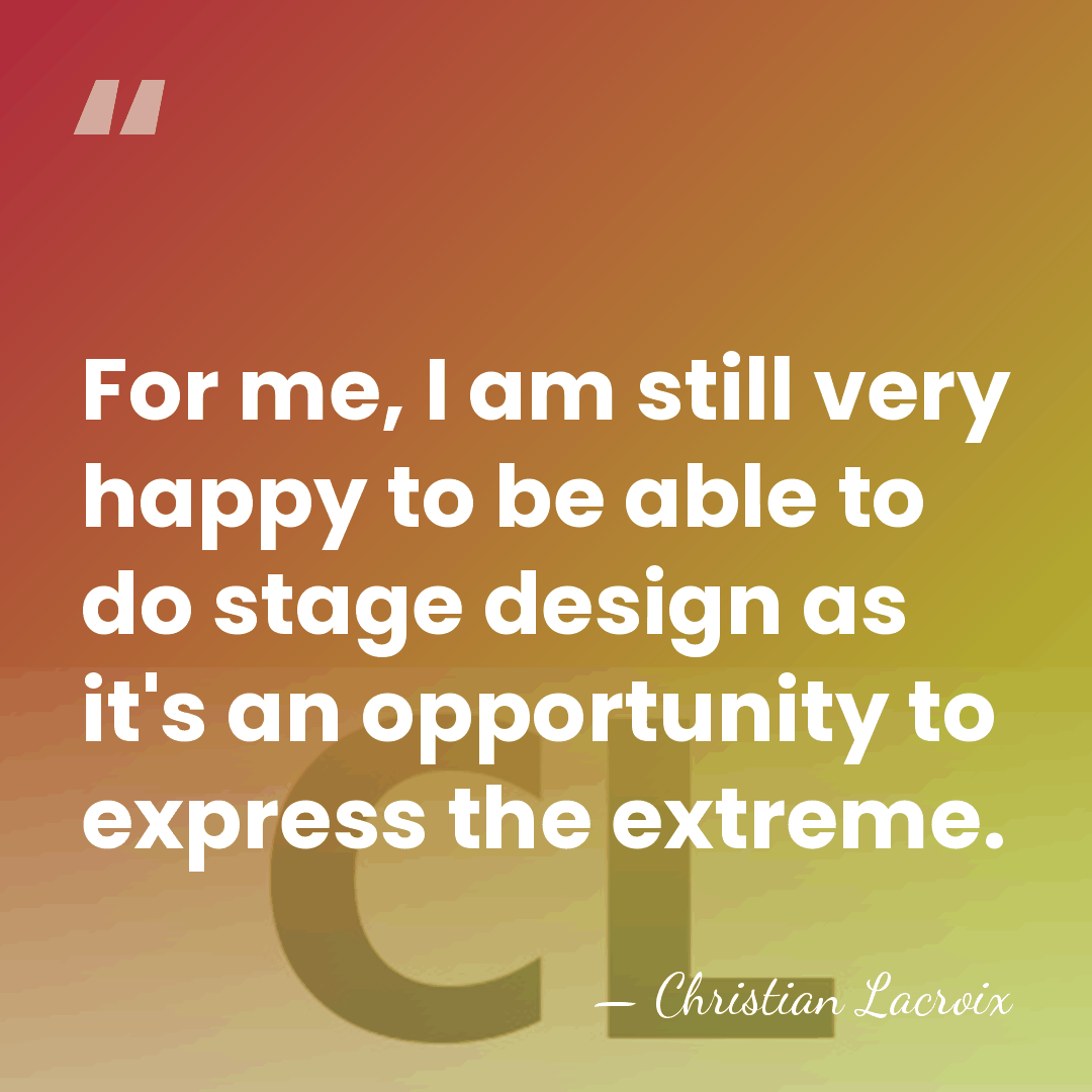 For me, I am still very happy to be able to do&hellip; - Christian Lacroix