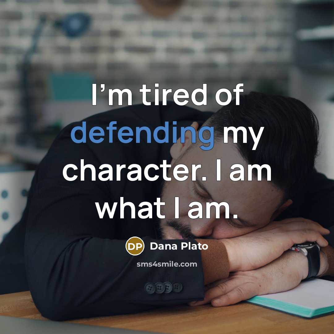 “I'm tired of defending my character. I am what I…” quote by Dana Plato