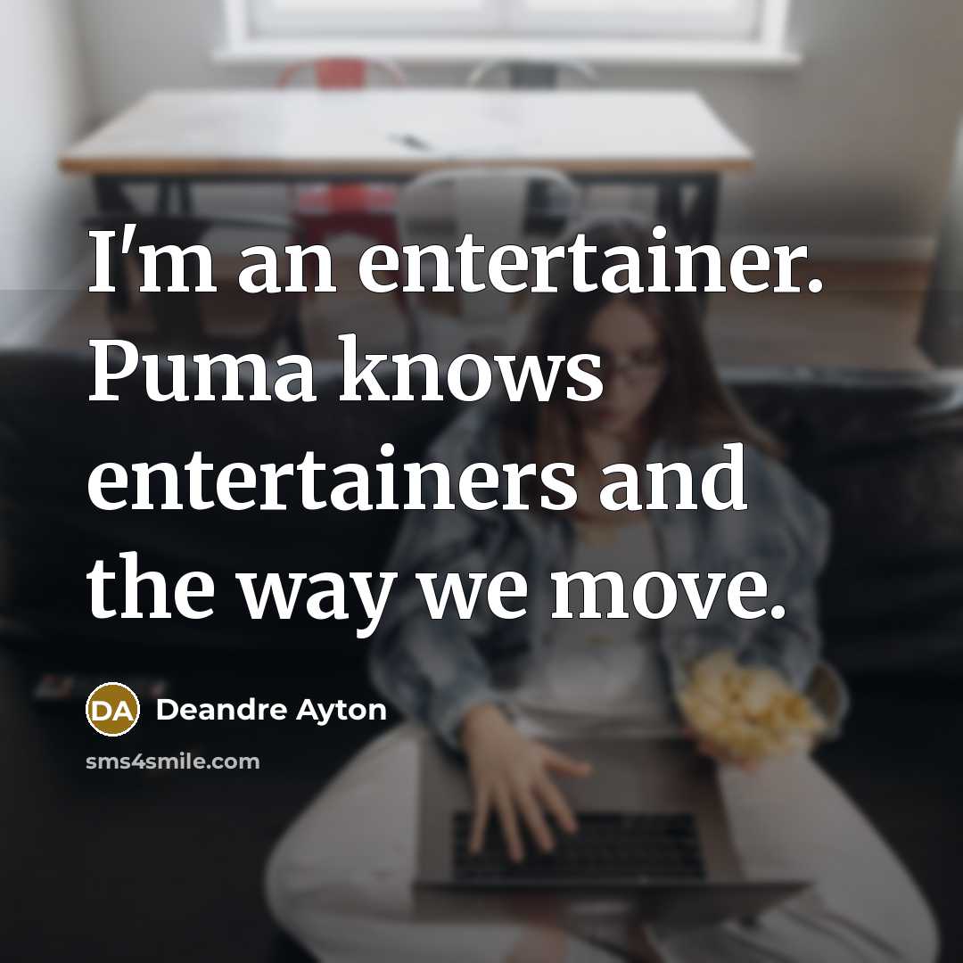 “I'm an entertainer. Puma knows entertainers and the way we…” quote by Deandre Ayton