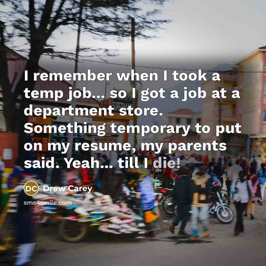 “I remember when I took a temp job... so I…” quote by Drew Carey