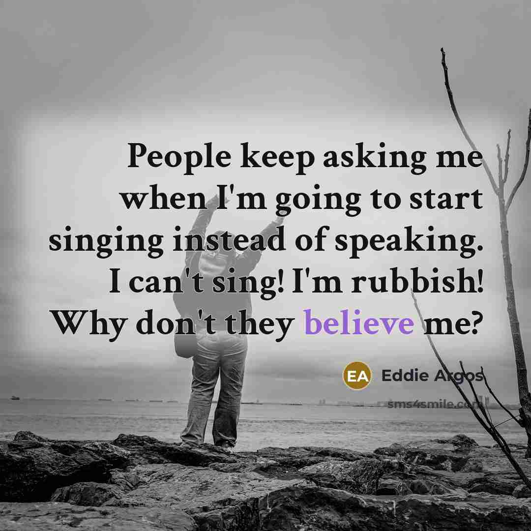 “People keep asking me when I'm going to start singing…” quote by Eddie Argos