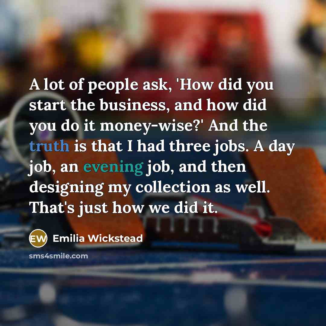 “A lot of people ask, 'How did you start the…” quote by Emilia Wickstead