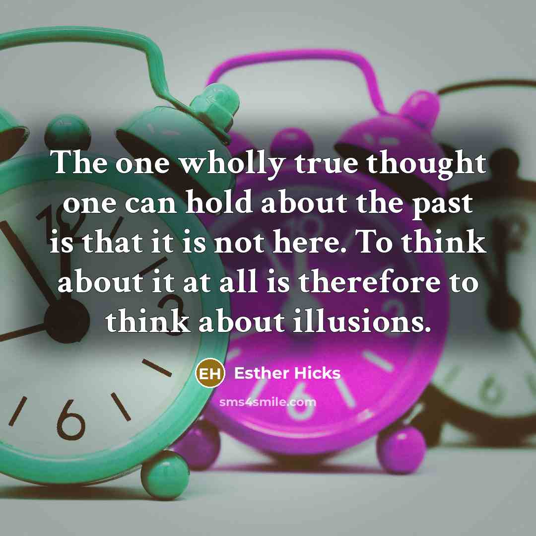 “The one wholly true thought one can hold about the…” quote by Esther Hicks