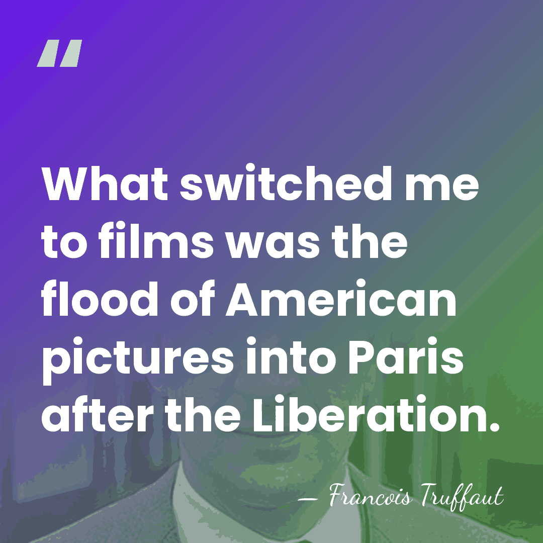 What switched me to films was the flood of American pictures into&hellip; - Francois Truffaut
