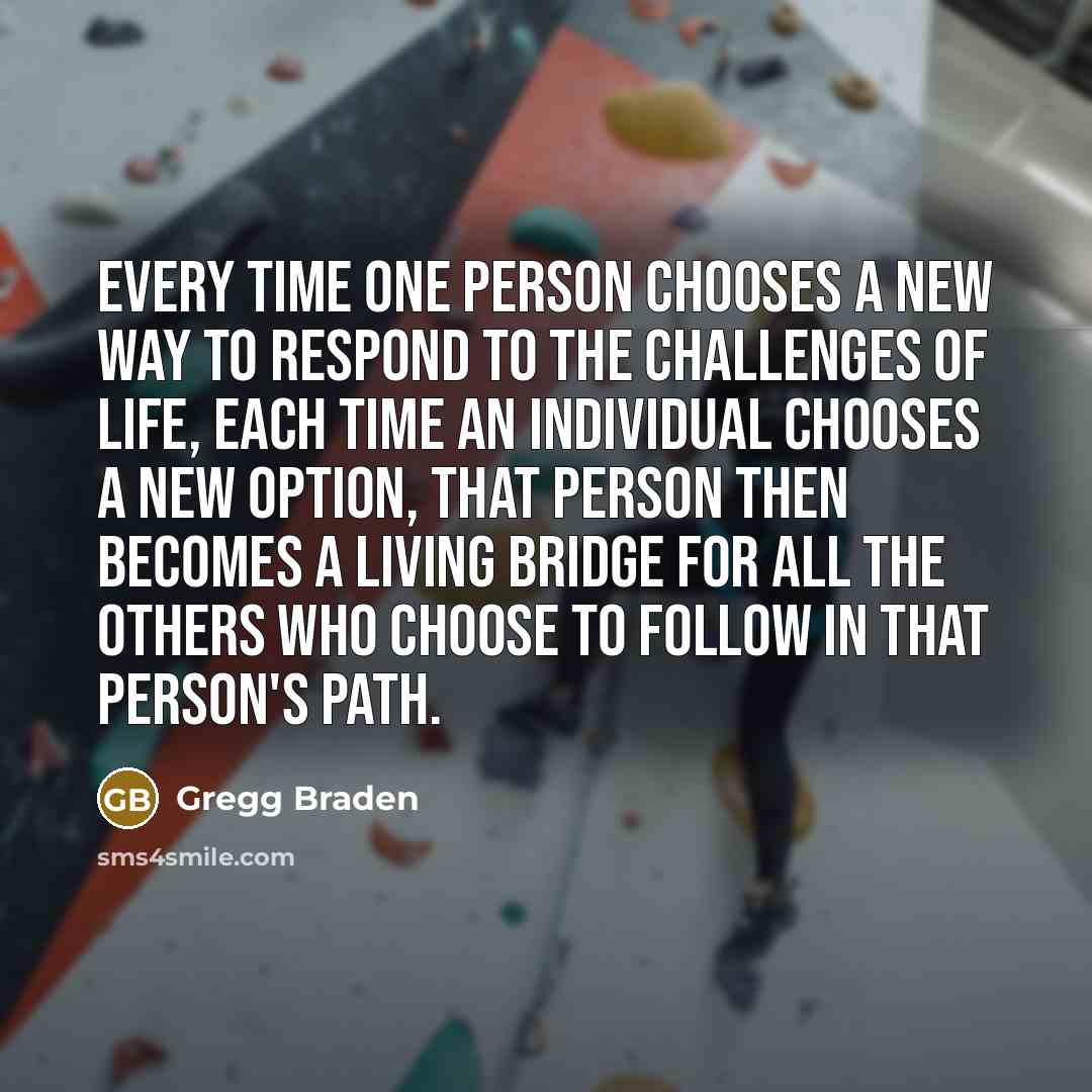 “Every time one person chooses a new way to respond…” quote by Gregg Braden