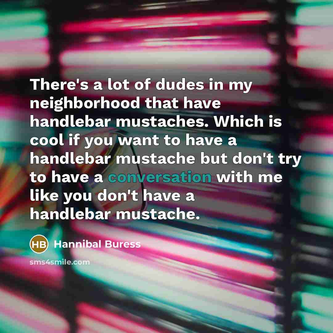 “There's a lot of dudes in my neighborhood that have…” quote by Hannibal Buress