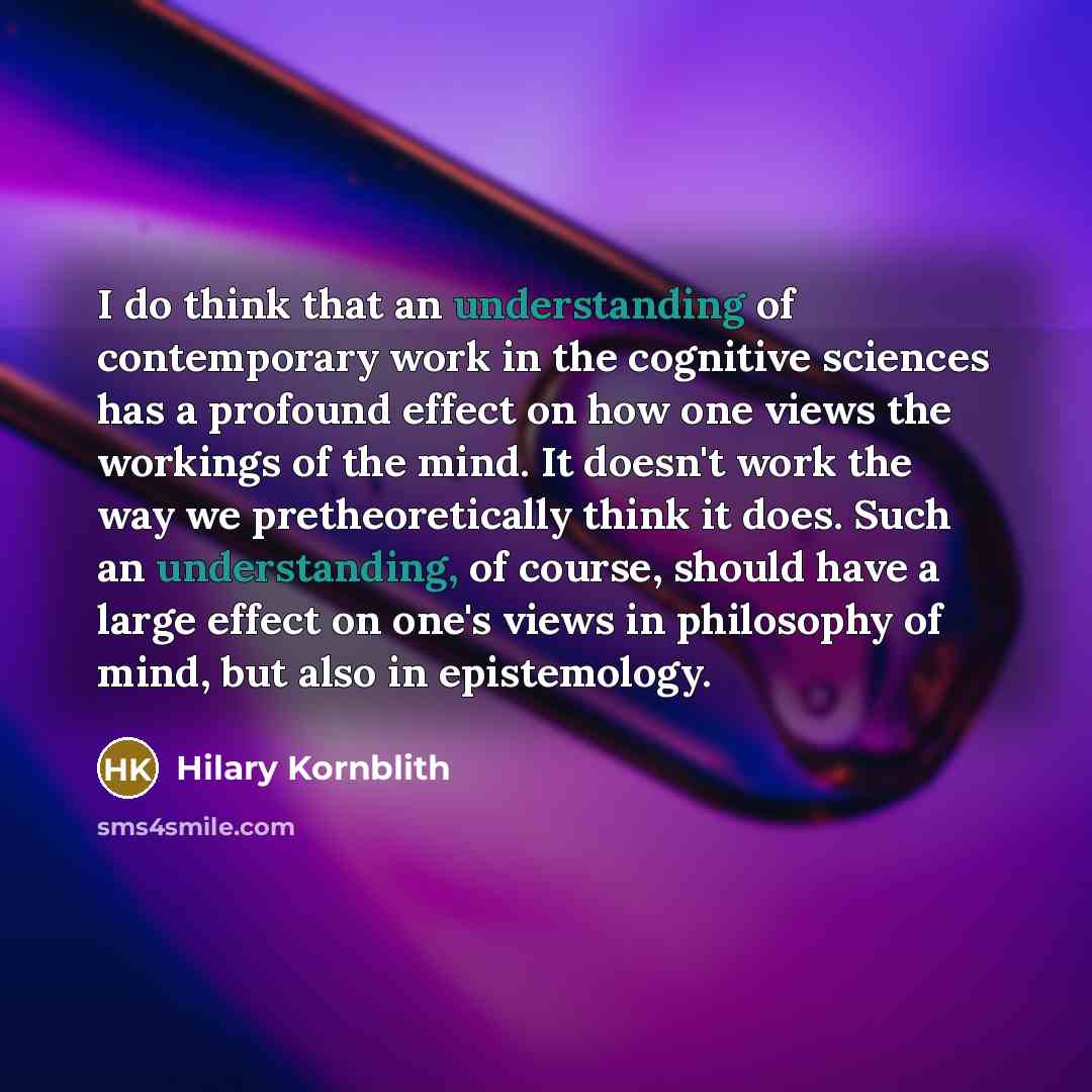 “I do think that an understanding of contemporary work in…” quote by Hilary Kornblith