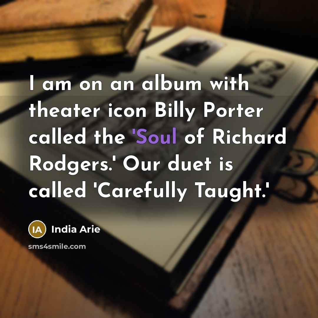 “I am on an album with theater icon Billy Porter…” quote by India Arie