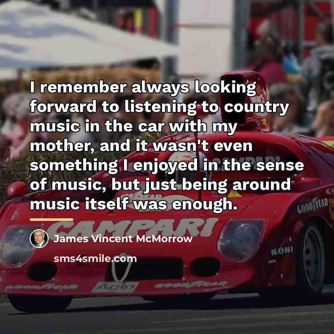 “I remember always looking forward to listening to country music…” quote by James Vincent McMorrow