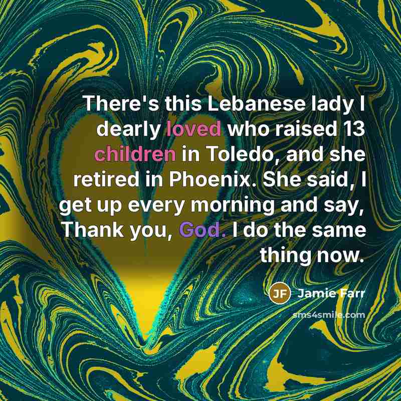 “There's this Lebanese lady I dearly loved who raised 13…” quote by Jamie Farr