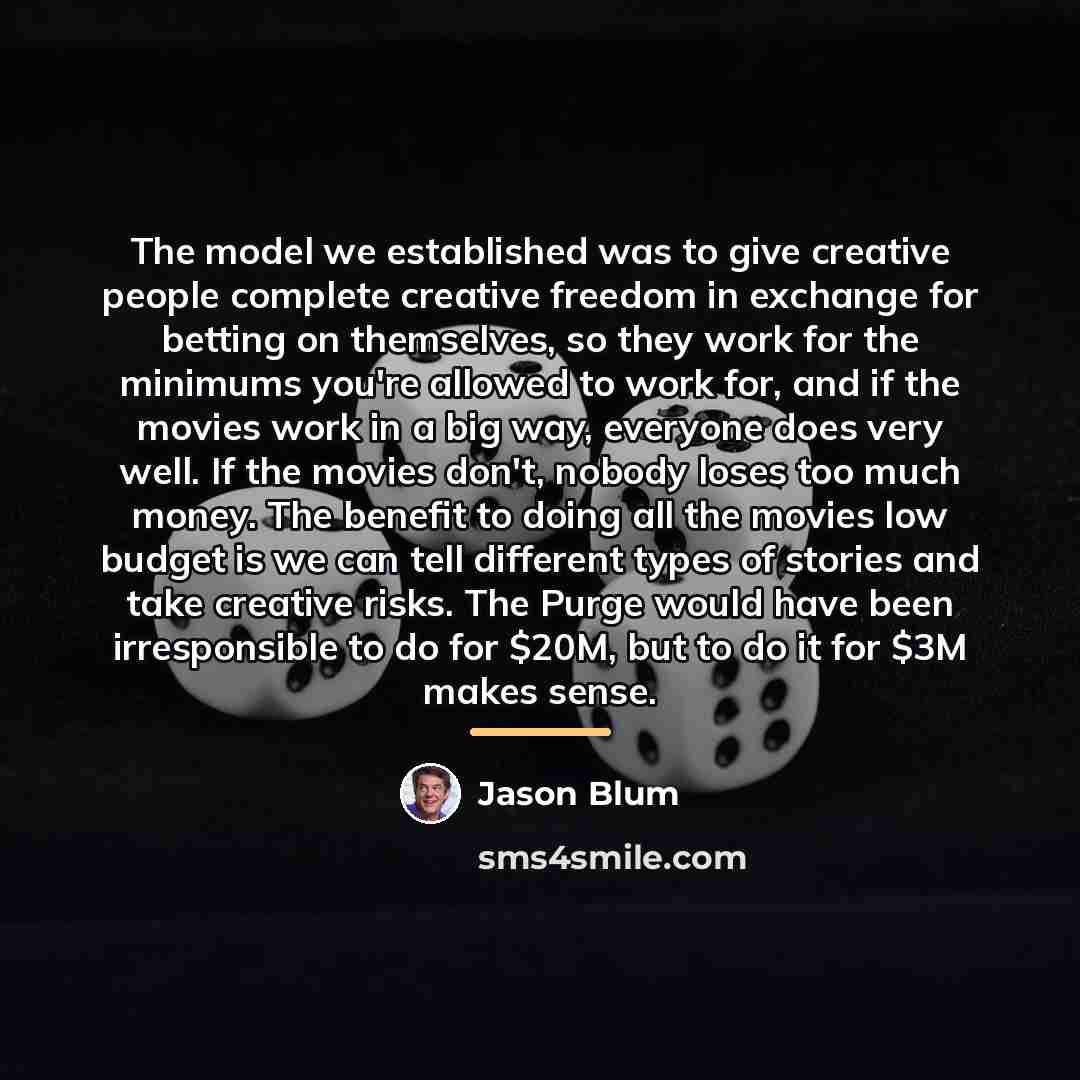 “The model we established was to give creative people complete…” quote by Jason Blum