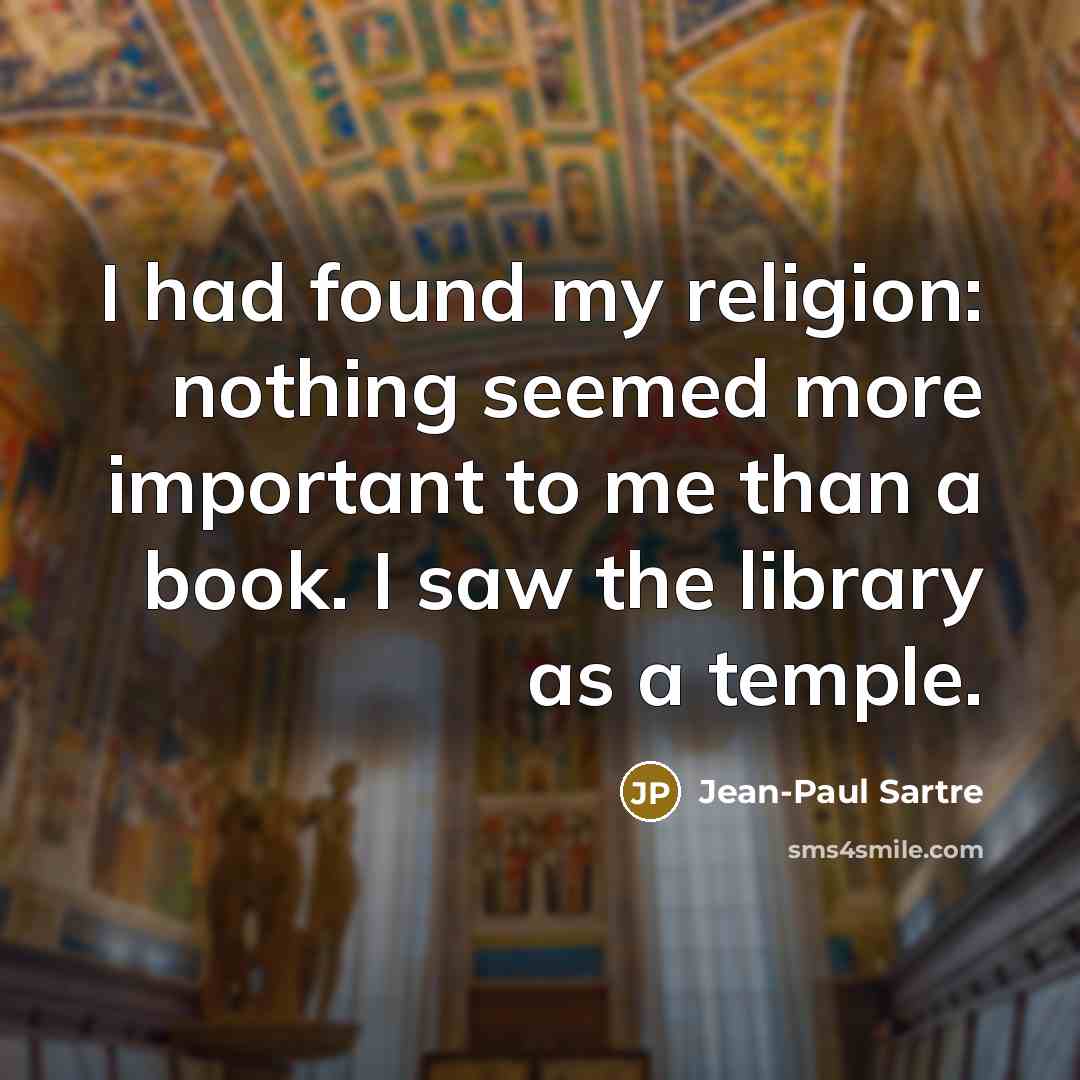 “I had found my religion: nothing seemed more important to…” quote by Jean-Paul Sartre