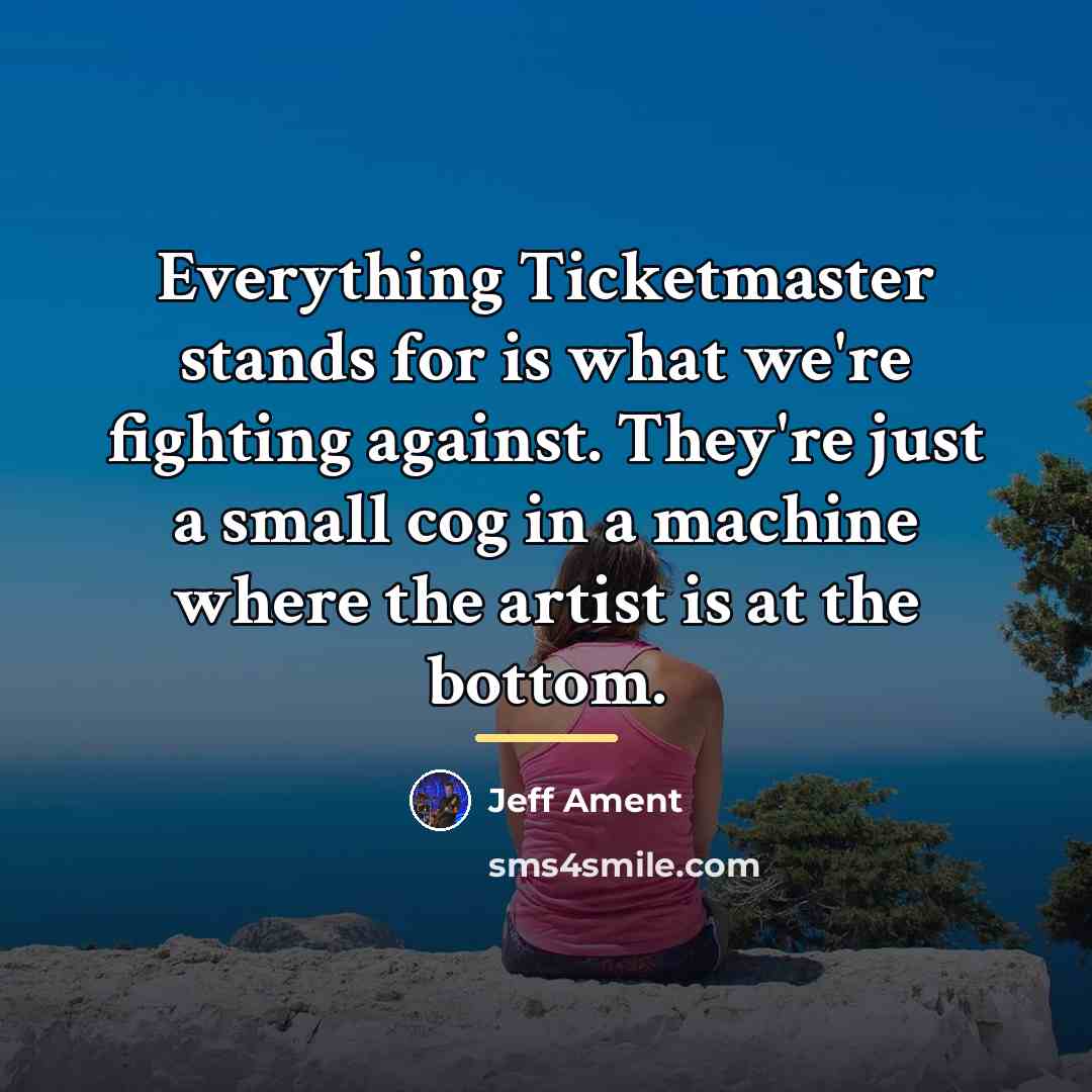 “Everything Ticketmaster stands for is what we're fighting against. They're…” quote by Jeff Ament