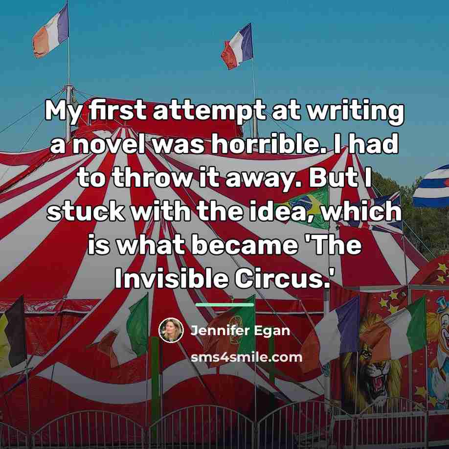 “My first attempt at writing a novel was horrible. I…” quote by Jennifer Egan