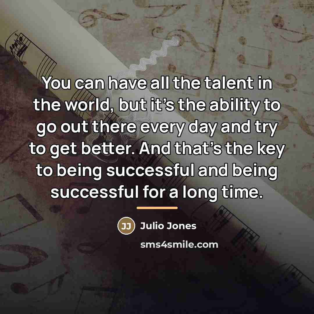 “You can have all the talent in the world, but…” quote by Julio Jones