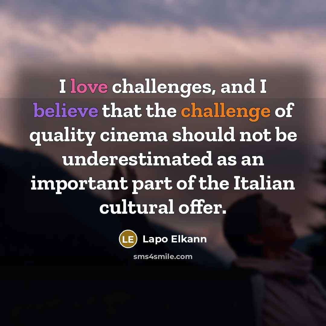 “I love challenges, and I believe that the challenge of…” quote by Lapo Elkann