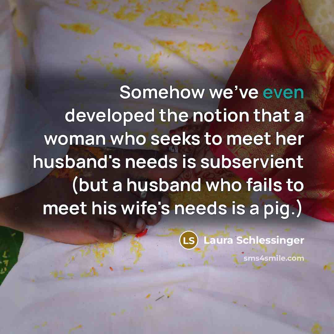 “Somehow we've even developed the notion that a woman who…” quote by Laura Schlessinger