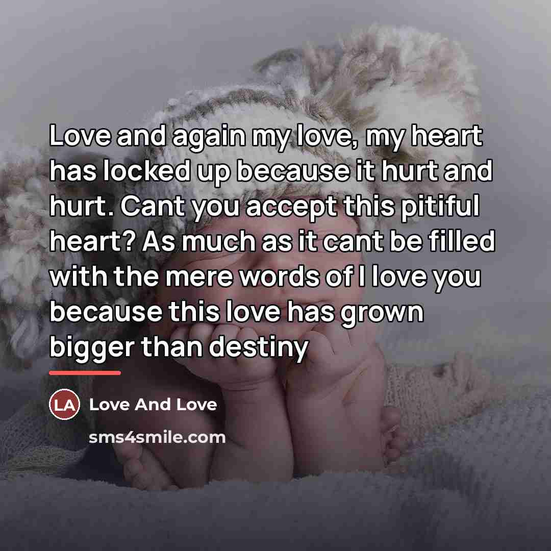 “Love and again my love, my heart has locked up…” quote by Love And Love