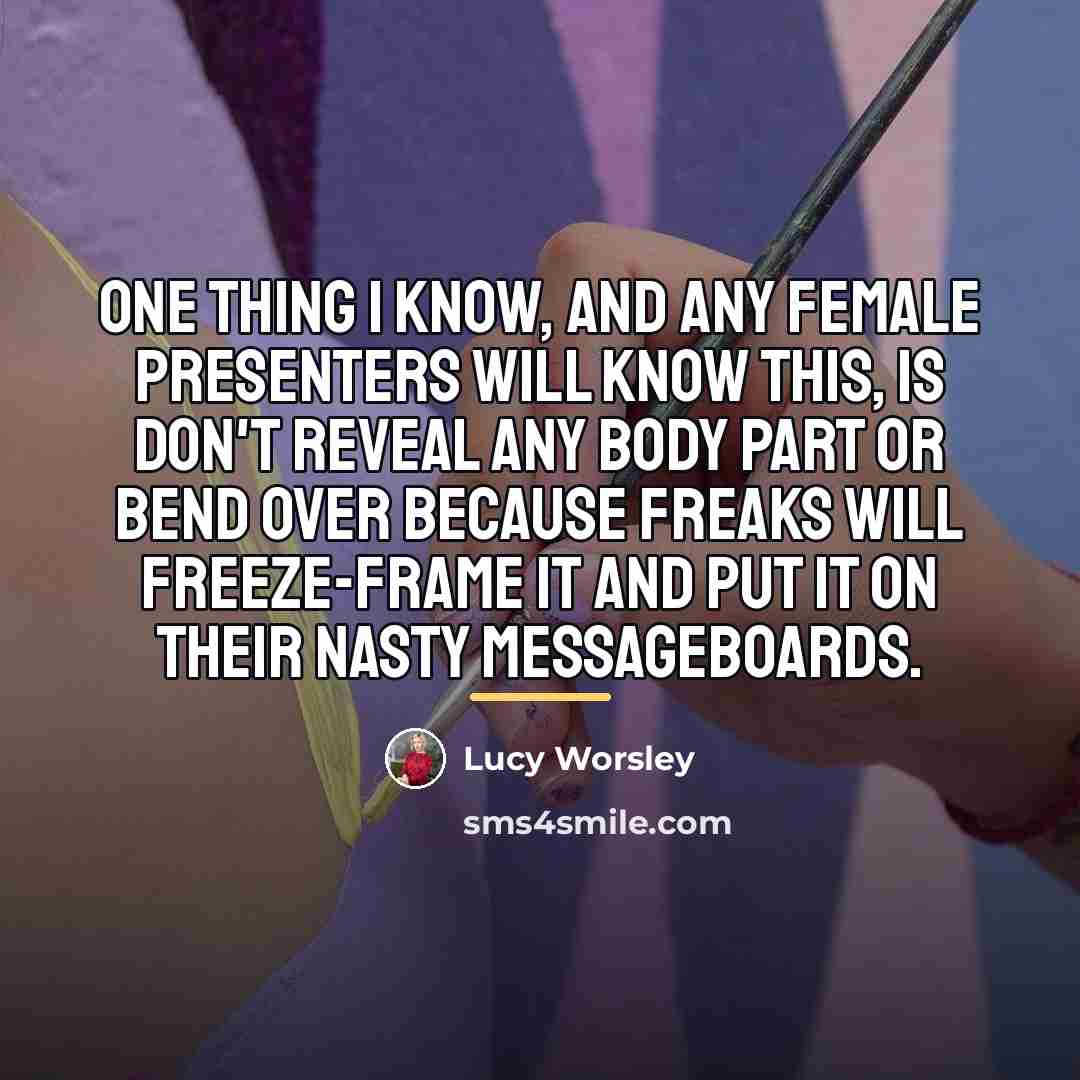 “One thing I know, and any female presenters will know…” quote by Lucy Worsley