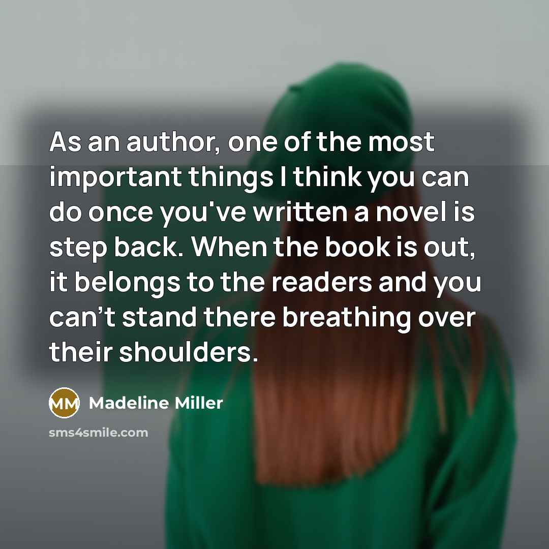 “As an author, one of the most important things I…” quote by Madeline Miller