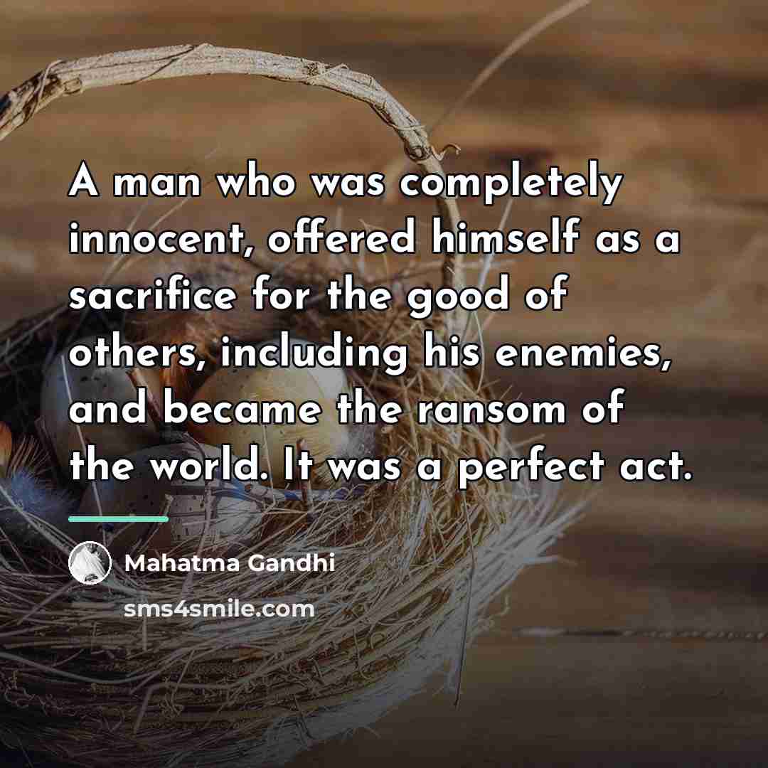 “A man who was completely innocent, offered himself as a…” quote by Mahatma Gandhi
