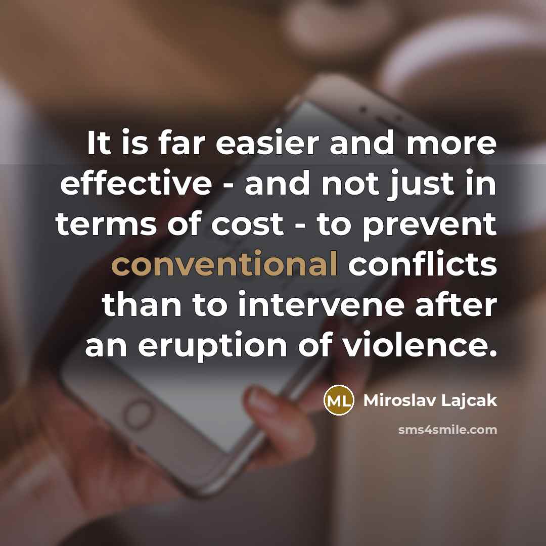 “It is far easier and more effective - and not…” quote by Miroslav Lajcak