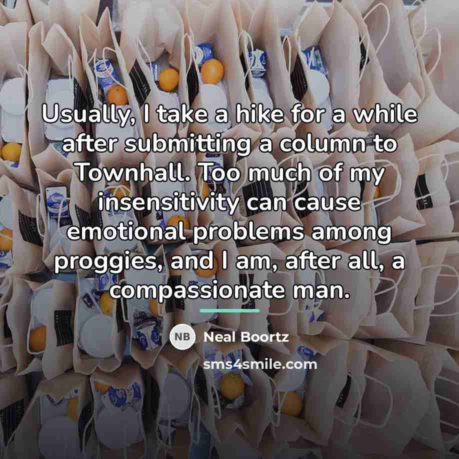 “Usually, I take a hike for a while after submitting…” quote by Neal Boortz