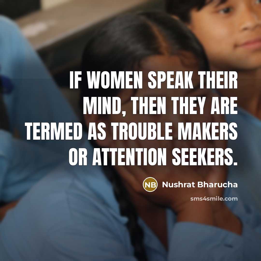 “If women speak their mind, then they are termed as…” quote by Nushrat Bharucha